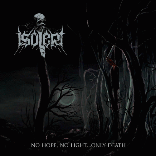 Isolert : No Hope, No Light... Only Death